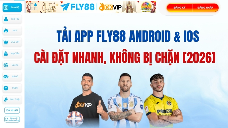 Tải App FLY88 Android & iOS – Cài Đặt Nhanh, Không Bị Chặn [2026]